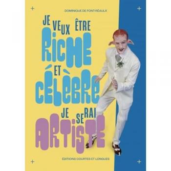 Je veux être riche et célèbre... je serai artiste !