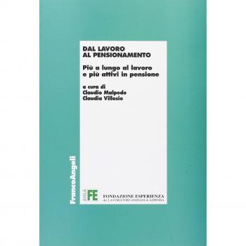 Dal lavoro al pensionamento. Più a lungo al lavoro e più attivi in pensione