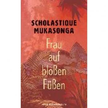 Mukasonga, Scholastique: Frau auf bloßen Füßen
