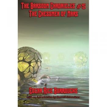 The Barsoom Chronicles #5 The Chessmen of Mars