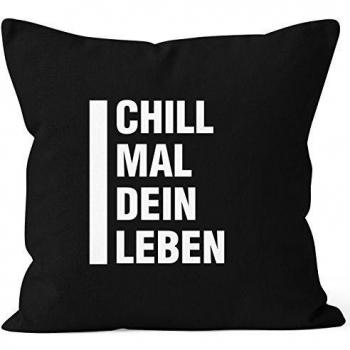 MoonWorks Kissenbezug mit Spruch Chill mal dein Leben 40x40 Baumwolle