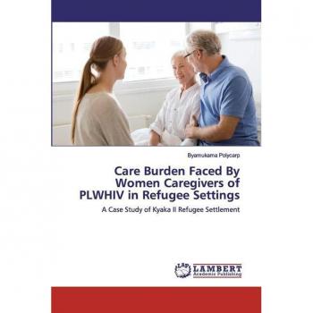 Care Burden Faced By Women Caregivers of PLWHIV in Refugee Settings