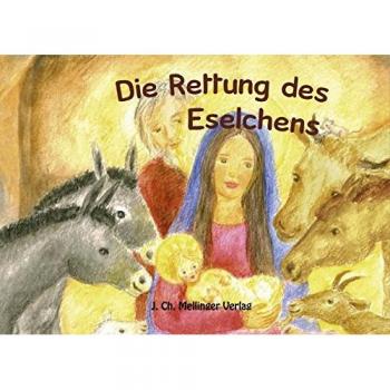 Die Rettung des Eselchens (Melli, Tobi und ihre Freunde)