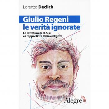 Giulio Regeni, le verità ignorate. La dittatura di al-Sisi e i rapporti tra Italia ed Egitto