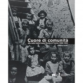 Cuore di comunità. Alle radici della Cassa rurale di Trento