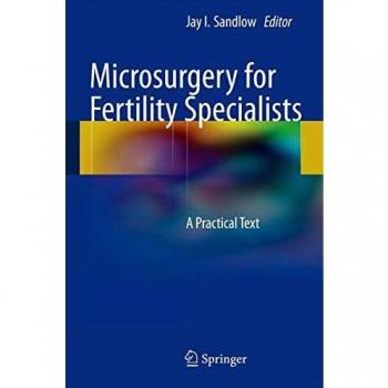 Microsurgery for Fertility Specialists: A Practical Text