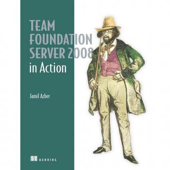 Team Foundation Server 2008 in Action