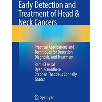 Early Detection and Treatment of Head & Neck Cancers: Practical Applications and Techniques for Detection, Diagnosis, and Treatment