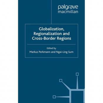 Globalization Regionalization and Cross-Border Regions