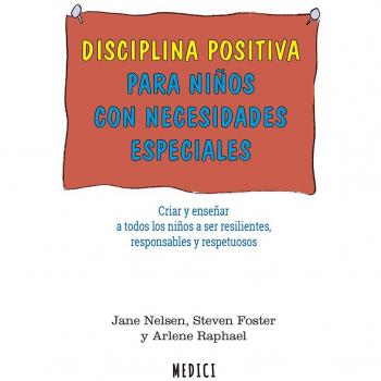 Disciplina Positiva Para Niños Con Necesidades Especiales