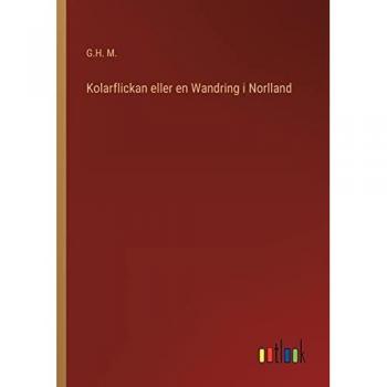 Kolarflickan eller en Wandring i Norlland