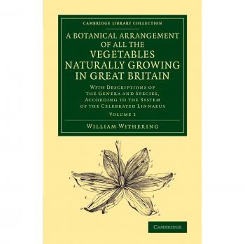 A Botanical Arrangement of All the Vegetables Naturally Growing in Great Britain 2 Volume Set: A Botanical Arrangement of All the Vegetables Naturally ... Library Collection