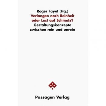 Verlangen nach Reinheit oder Lust auf Schmutz