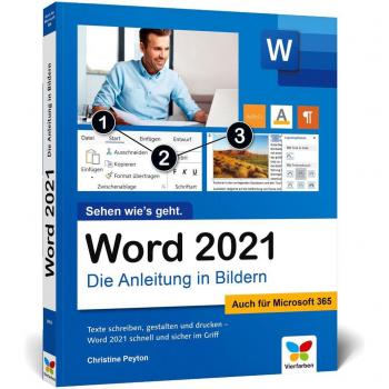 Christine Peyton Word 2021: Die Anleitung In Bildern. Komplett In Farbe. Auch Für Microsoft Word 365 Geeignet. Ideal Für Alle Einsteiger, Auch Senioren