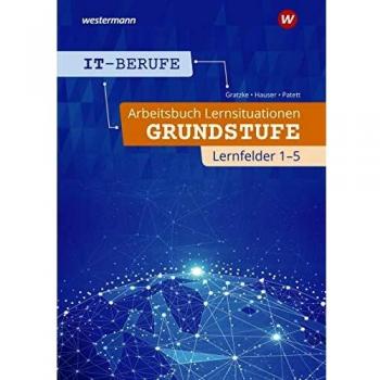 IT-Berufe: Arbeitsbuch Lernsituationen Grundstufe Lernfe... | Buch | Zustand gut