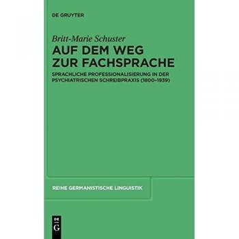 Auf dem Weg zur Fachsprache: Sprachliche Professionalisierung in der psychiatrischen Schreibpraxis