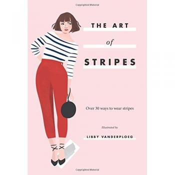 Hardie Grant Books The Art Of Stripes: Over 30 Ways To Wear Stripes