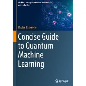 Concise Guide to Quantum Machine Learning (Machine Learning: Foundations, Methodologies, and Applications)