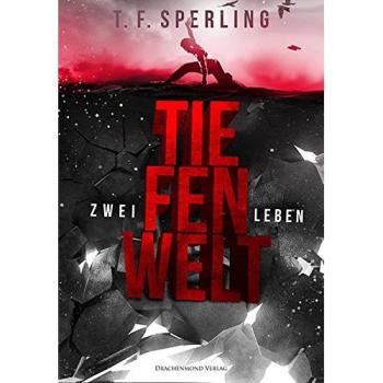 Tiefenwelt: Zwei Leben