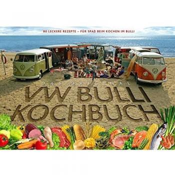 Das Original VW Bulli Kochbuch: 80 leckere Rezepte
