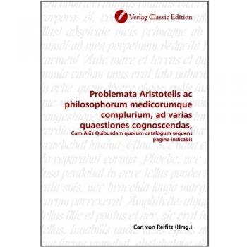 Problemata Aristotelis ac philosophorum medicorumque complurium ad varias quaestiones cognoscendas