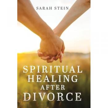 Stein, Sarah: Spiritual Healing After Divorce