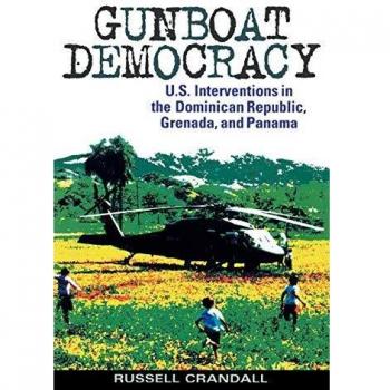 Gunboat Democracy by Russell Crandall