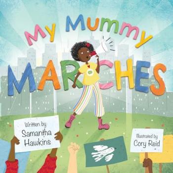 My Mummy Marches by Samantha Hawkins