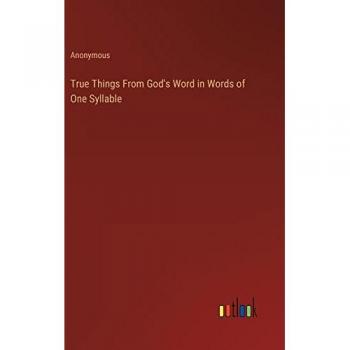 True Things From God's Word in Words of One Syllable