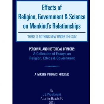 Effects of Religion, Government & Science on Mankind: 'There Is Nothing New Under the Sun'