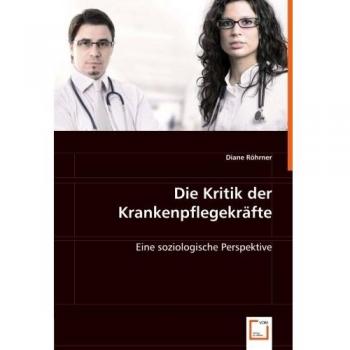 Die Kritik der Krankenpflegekräfte