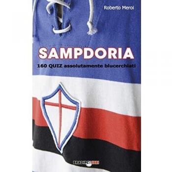 Sampdoria. 160 quiz assolutamente blucerchiati