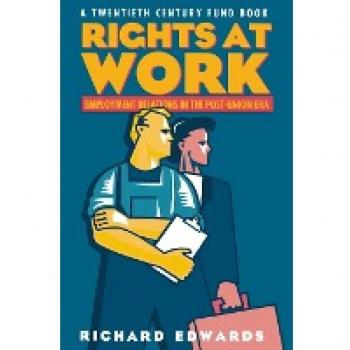 Richard Edwards Rights At Work: Employment Relations In The Post-Union Era