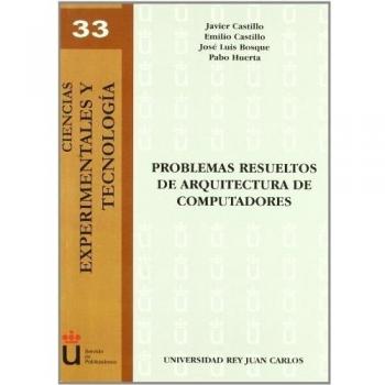 Problemas resueltos de arquitectura de computadores (Tapa blanda).
