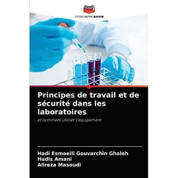 Esmaeili Gouvarchin Ghaleh, Hadi: Principes de travail et de sécurité dans les laboratoires