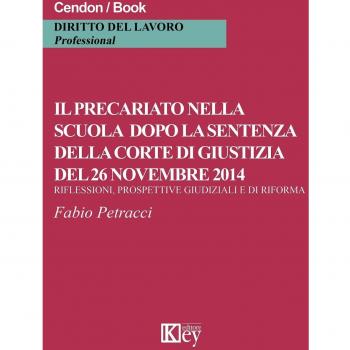 Il precariato nella scuola dopo la sentenza della corte di giustizia del 26 novembre 2014. Riflessioni, prospettive e giudiziali e di riforma