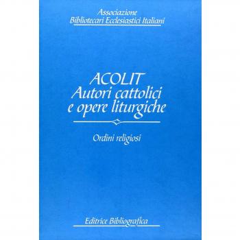 Acolit. Autori cattolici e opere liturgiche. Ordini religiosi