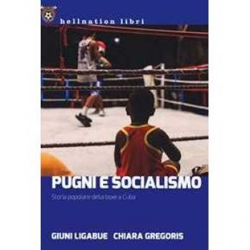 Pugni e socialismo. Storia popolare della boxe a Cuba