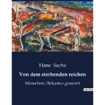 Von dem sterbenden reichen : Menschen, Hekastus genannt