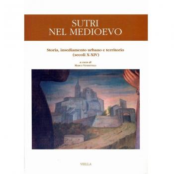 Sutri nel Medioevo. Storia, insediamento urbano e territorio