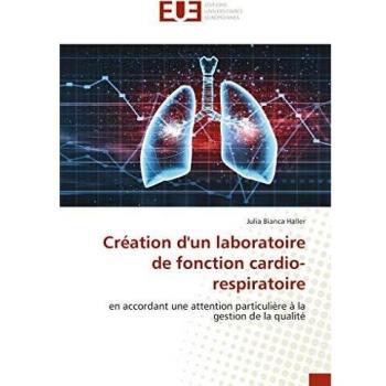 Création d'un laboratoire de fonction cardio-respiratoire: en accordant une attention particulière à la gestion de la qualité