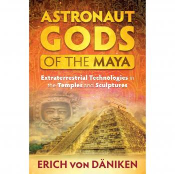 Astronaut Gods of the Maya by Erich von Daniken