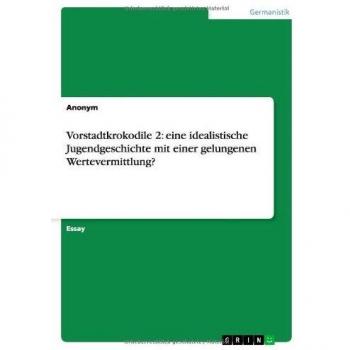 Vorstadtkrokodile 2: eine idealistische Jugendgeschichte mit einer gelungenen Wertevermittlung?