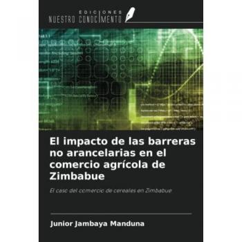 El impacto de las barreras no arancelarias en el comercio agrícola de Zimbabue: El caso del comercio de cereales en Zimbabue