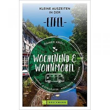 Bruckmann Wochenend und Wohnmobil. Kleine Auszeiten in der Eifel. Die besten Camping