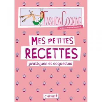 Fashion Cooking : Mes petites recettes pratiques et coquettes