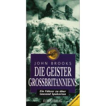 Die Geister Großbritanniens. Ein Führer zu über tausend Spukorten