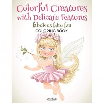 Colorful Creatures with Delicate Features: Fabulous Fairy Fun Coloring Book