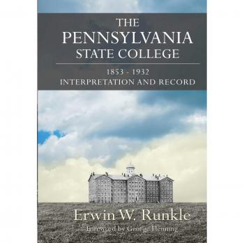 The Pennsylvania State College 1853-1932: Interpretation and Record