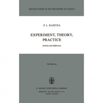 Experiment, Theory, Practice: Articles and Addresses